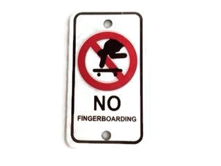 FINGERSK8 "No Fingerboarding" Metal Sign
